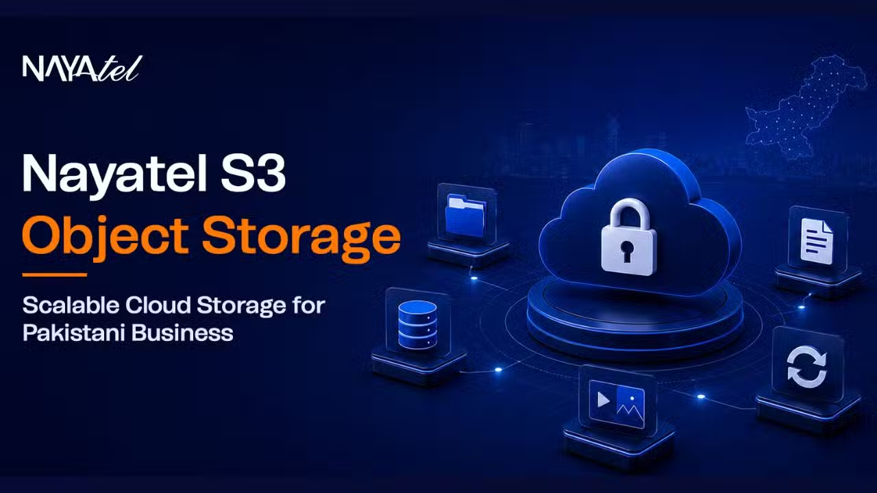 Nayatel S3 Object Storage Offers Pakistani Businesses Secure Local Cloud Storage